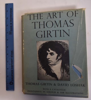 Item #174199 The Art of Thomas Girtin. Thomas: Loshak Girtin, David