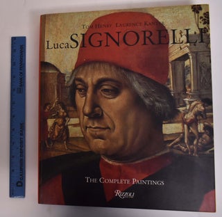 Item #174203 Luca Signorelli: The Complete Paintings. Tom Henry, Laurence B. Kanter