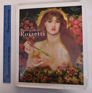 Item #174217 Dante Gabriel Rossetti. Dante Gabriel Rossetti, Julian Treuherz, Elizabeth...
