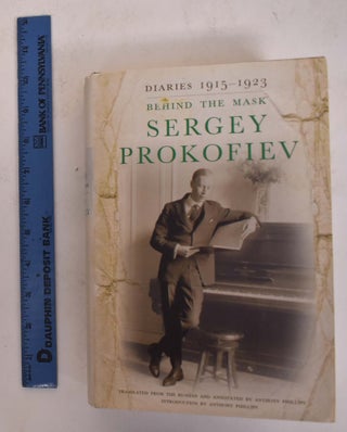 Item #174253 Sergey Prokofiev: Behind The Mask Diaries 1915-1923. Anthony Phillips