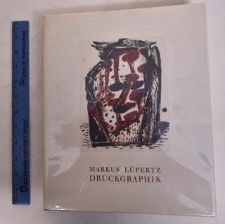 Item #174291 Markus Lupertz: Druckgraphik: Werkverzeichnis, 1960-1990. Johann-Karl Schmidt
