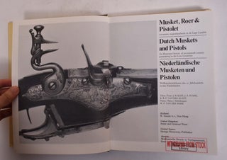 Musket, Roer & Pistolet/Dutch Muskets and Pistols/Niederlandsiche Musketen und Pistolen