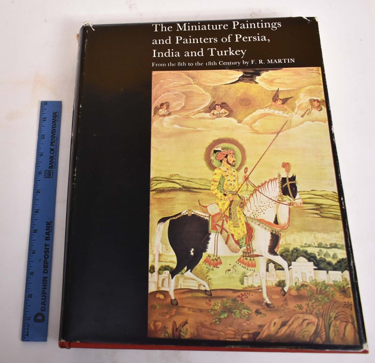 Item #174340 The Miniature Paintings and Painters of Persia, India and Turkey (From the 8th to 18th Century). F. R. Martin.