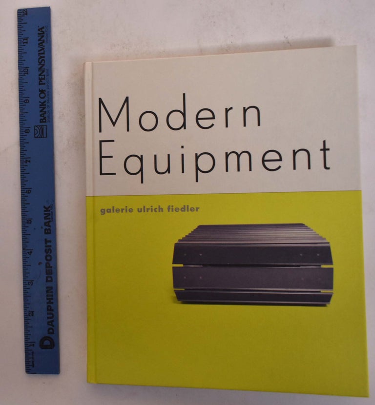 Item #174367 Modern Equipment from the 20th Century. Galerie Ulrich Fiedler.