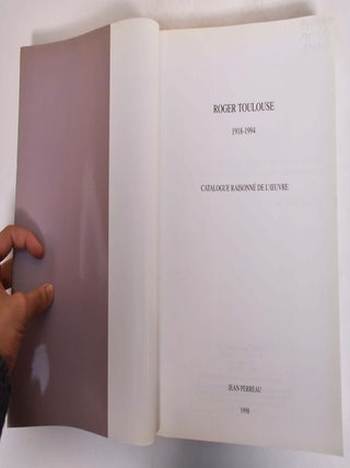 Roger Toulouse (1918-1994): Catalogue Raisonne de L'Oeuvre