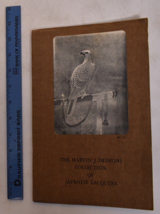 Item #174463 Catalogue of the Collection of Japanese Lacquers of Martin J. Desmoni. Martin J....
