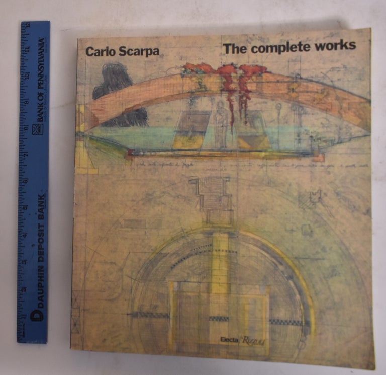 Item #174483 Carlo Scarpa: The Complete Works. Francesco Dal Co, Guiseppe Mazzariol.