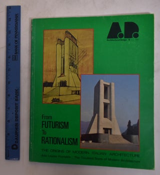 Item #174501 From Futurism To Rationalism: The Origins Of Modern Italian Architecture. Andreas...