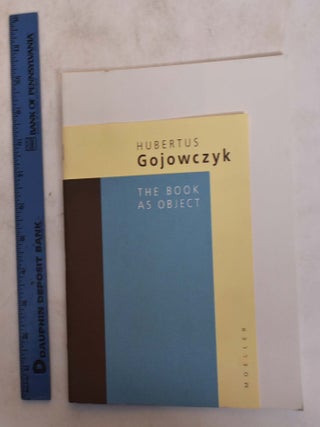 Item #174510 Hubertus Gojowczyk: The Book as Object. Werner Schmalenbach