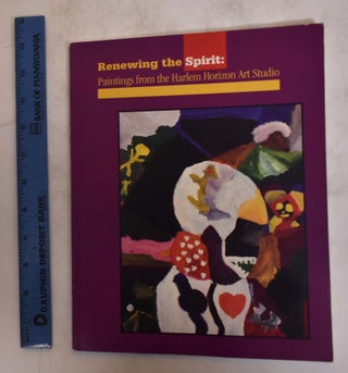 Item #174557 Renewing the Spirit: Paintings from the Harlem Horizon Art Studio. George Zeigerman,...