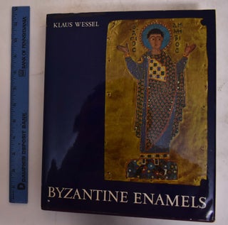 Item #174586 Byzantine Enamels From the 5th to the 13th Century. Klaus Wessel