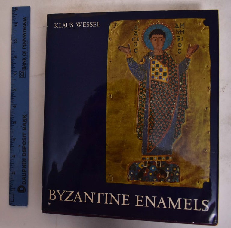 Item #174586 Byzantine Enamels From the 5th to the 13th Century. Klaus Wessel.