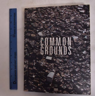 Item #174633 Common Grounds. Michael Buhrs, Abbas Akhavan, Verena Hein