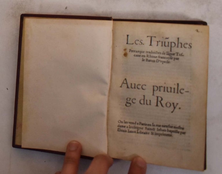 Item #174644 Les Triuphes Petrarque traduictes de lague Tuscane en Rhime francoyse par le Baron D'opede. Francesco Petrarca, baron d'Orpède Jean Meynier.