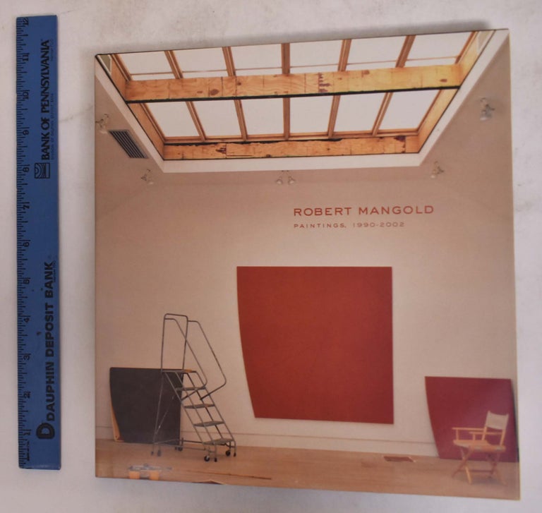 Item #174671 Robert Mangold: Paintings, 1990-2002. Dean Sobel, Robert Mangold, Richard Shiff.
