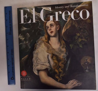 Item #174800 El Greco, Identity and Transformation: Crete, Italy, Spain. Alvarez Jose Lopera