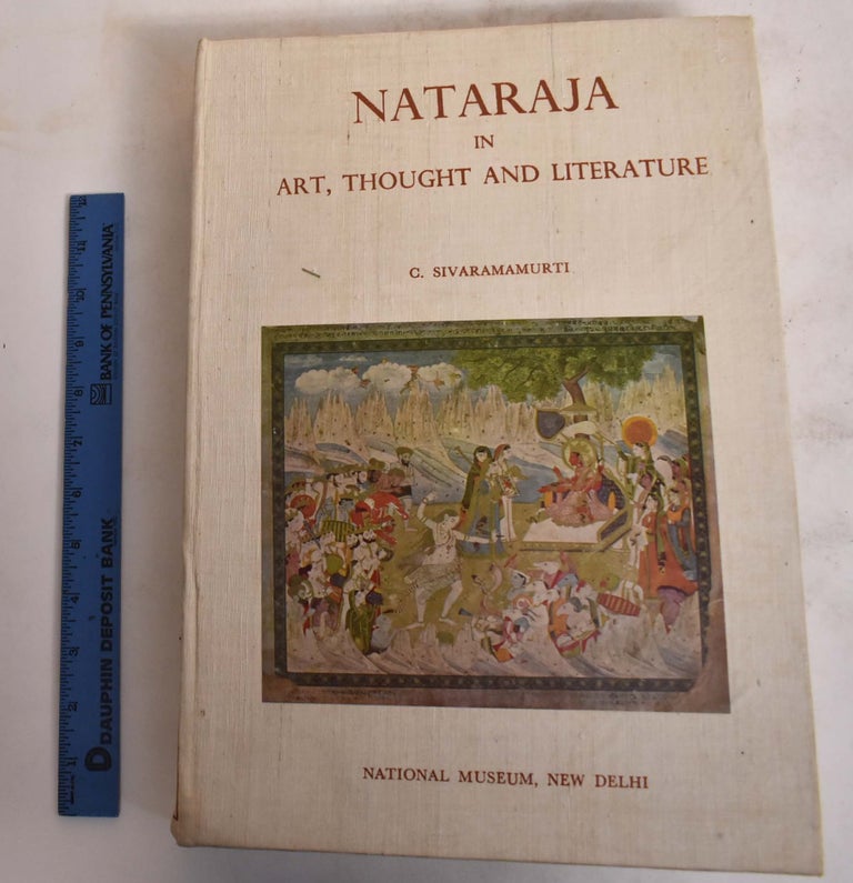 Item #174812 Nataraja In Art, Thought And Literature. C. Sivaramamurti.