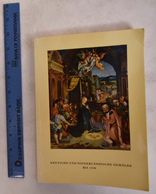 Item #174835 Katalog der Deutschen und Niederlandischen Gemalde bis 1550 (Mit ausnahme der Kolner...