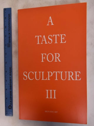 Item #174843 A Taste for Sculpture III: Marble, Terracott, Stucco and Ivory (15th to 19th...