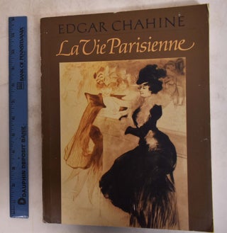 Item #174848 Edgar Chahine: La Vie Parisienne. Gabriel P. Weisberg