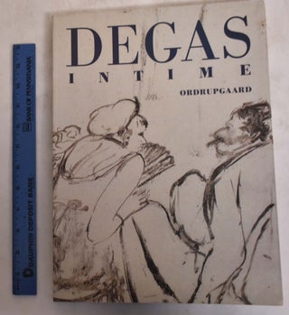 Item #174857 Degas Intime. Edgar Degas, Richard Kendall Hanne Finsen, Mikael Wivel