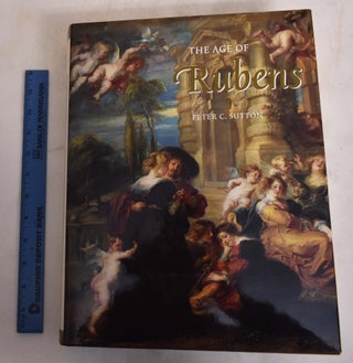 Item #174873 The Age of Rubens. Peter C. Sutton