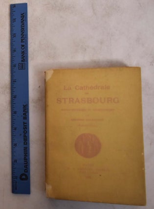 Item #174891 La Cathedrale de Strasbourg: Notice Historique et Archeologique. Georges Delahache