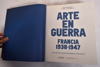 Arte En Guerra: Francia, 1938-1947
