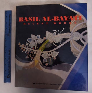 Item #174909 Basil Al-Bayati: Recent Works. Andreas Papadakis, Basil Al-Bayati