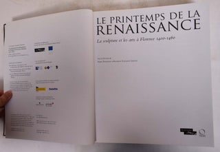 Le Printemps De La Renaissance: La Sculpture et les Arts a Florence 1400-1460