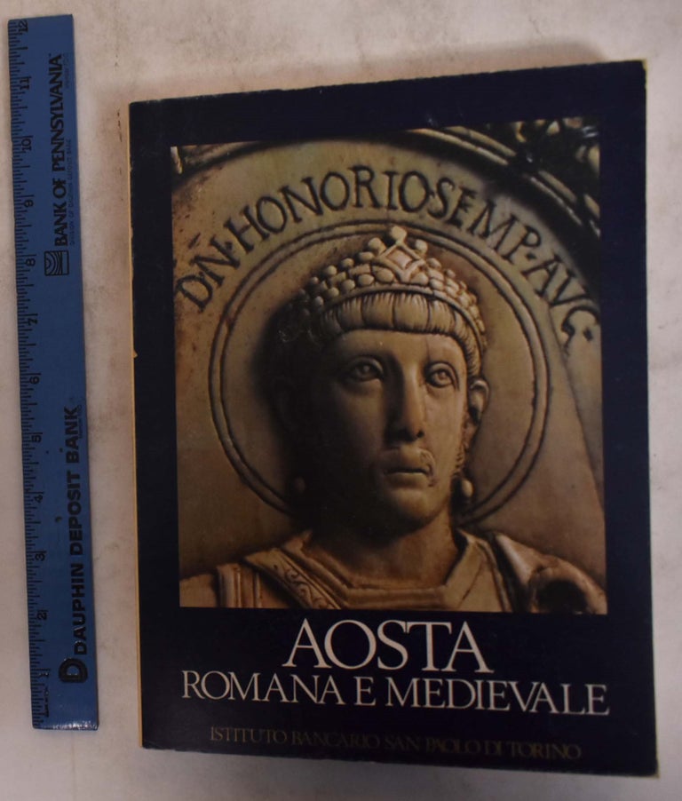 Item #174967 Aosta Romana E. Medievale. Vittorio Viale, Mercedes Viale Ferrero.