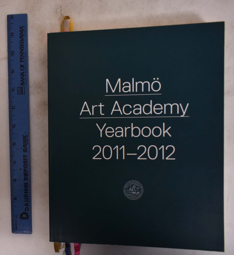 Item #174984 Malmo Art Academy Yearbook: 2011-2012. Silvana Hed, Maj Hasager.