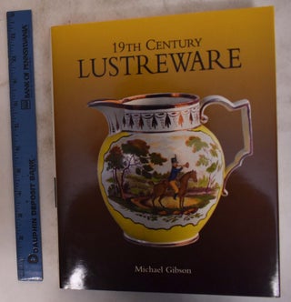Item #174989 19th Century Lustreware. Michael Gibson