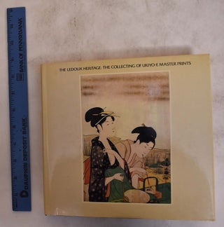 Item #174994 The Ledoux Heritage: The Collecting of Ukiyo-E Master Prints. Donald Jenkins
