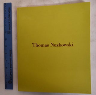 Item #175038 Thomas Nozkowski: Recent Work. John Yau