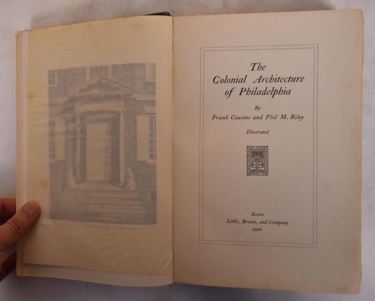 Item #175067 The Colonial Architecture of Philadelphia. Frank Cousins, Phil M. Riley.
