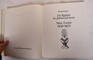 Max Ernst 1950-1970: Die Rückkehr der schönen Gärtnerin