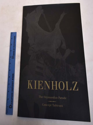 Item #175124 Kienholz: The Ozymandias Parade, Concept Tableaux. Edward Kienholz, Nacy Reddin...