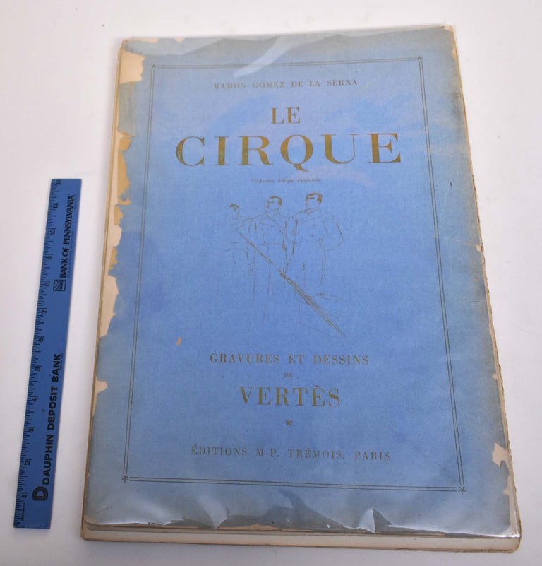 Item #175155 Le Cirque. Ramon Gomez De La Serna, Vertes, Adolphe Falgairolle.