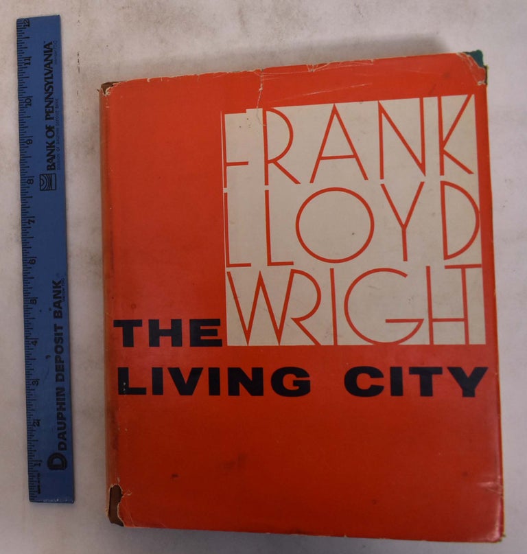 Item #175178 The Living City. Lloyd Frank Wright.