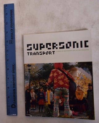 Item #175195 Supersonic Transport: A Survey of Independent Pop Culture Magazines. Patrik...