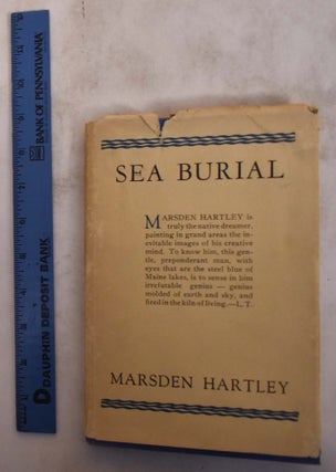 Item #175213 Sea Burial: Poems by Marsden Hartley. Marsden Hartley