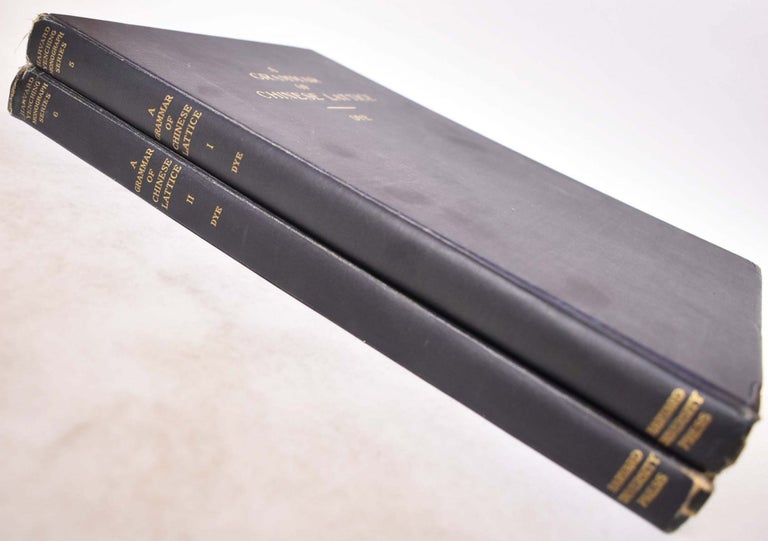 Item #175243 A Grammar of Chinese Lattice, Two Volumes. Daniel Sheets Dye.
