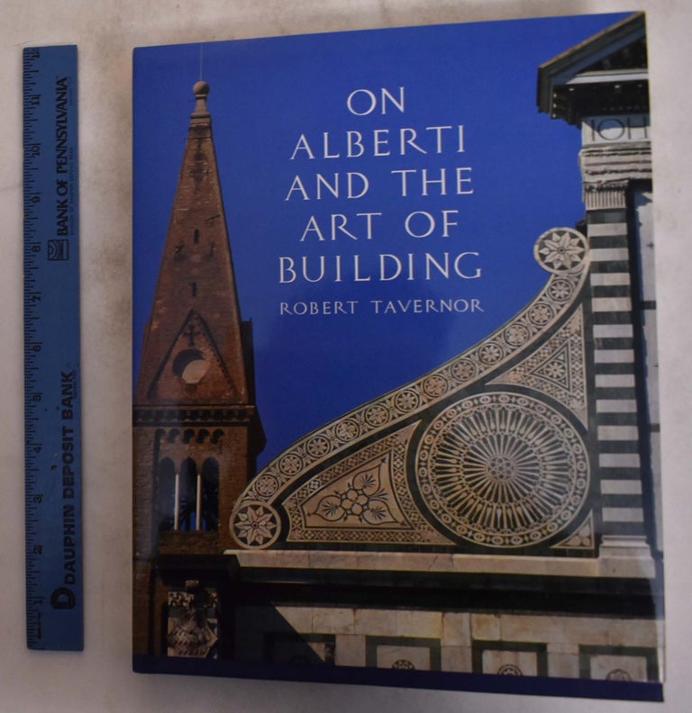 Item #175264 On Alberti And The Art Of Building. Robert Tavernor.