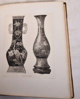 La Céramique Chinoise: Porcelaine Orientale, Date de sa Découverte, Explication des Sujets de Décor--Les Usages Divers Classification