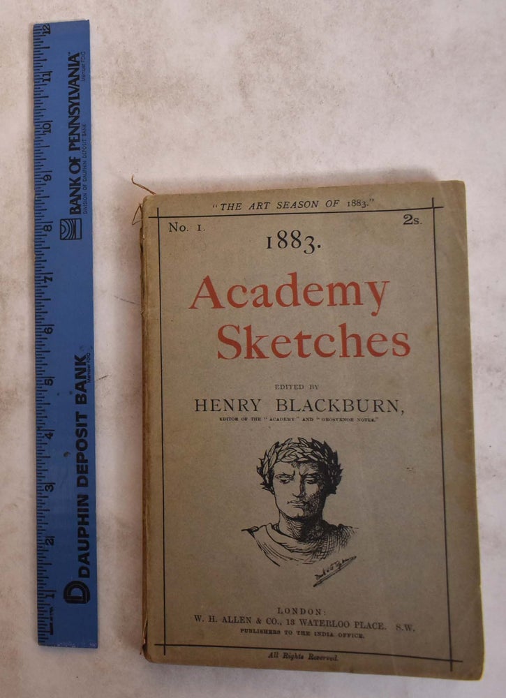 Item #175307 Academy Sketches: Containing Nearly 200 Illustrtions Drawn by the Artists From Various Exhibitions. Henry Blackburn.