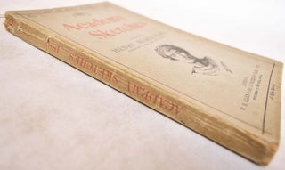 Academy Sketches: Containing Nearly 200 Illustrtions Drawn by the Artists From Various Exhibitions.