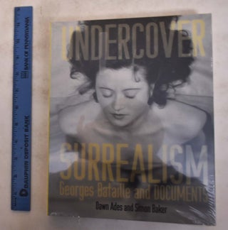 Item #175310 Undercover Surrealism: Georges Bataille and Documents. Dawn: Simon Baker Ades