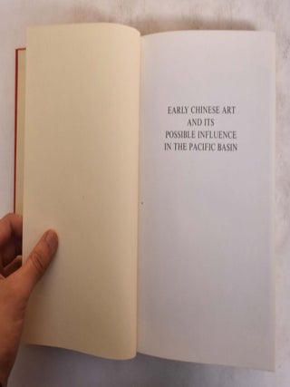 Early Chinese Art And Its Possible Influence In The Pacific Basin (3 Volumes)