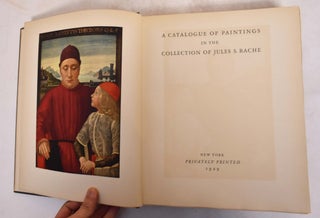 Item #175328 A Catalogue Of Paintings In The Collection Of Jules S. Bache. Jules S. Bache